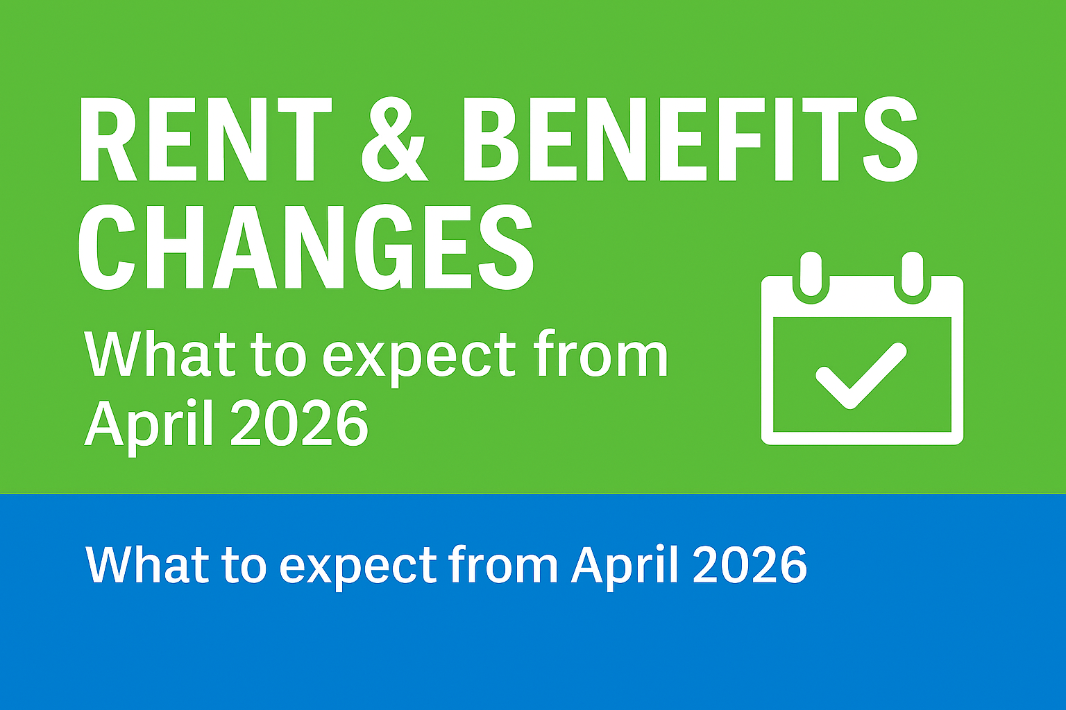 Rent and Benefit changes April 2026.2